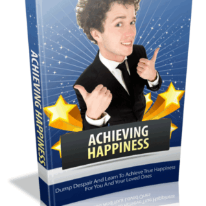 ACHIEVING HAPPINESS