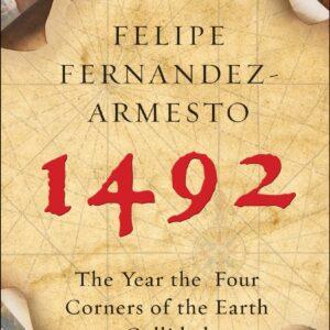 1492 The Year Our World Began – Felipe Fernandez-Armesto