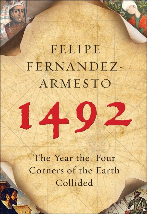 1492 The Year Our World Began - Felipe Fernandez-Armesto