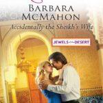 Accidentally the Sheikh’s Wife – Barbara McMahon