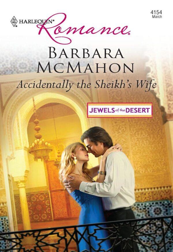 Accidentally the Sheikh's Wife - Barbara McMahon