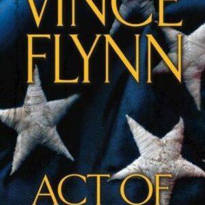 Act of Treason – Vince Flynn