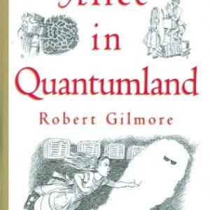 Alice in Quantumland_ An Allegory of Quantum Physics – Robert Gilmore