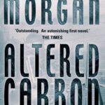 Altered Carbon – Richard Morgan