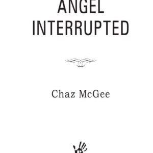 Angel Interrupted – Chaz McGee