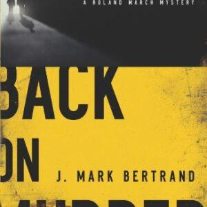 Back on Murder – J. Mark Bertrand