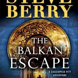 The Balkan Escape – Steve Berry