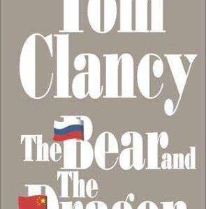 The  Bear and the Dragon – Tom Clancy