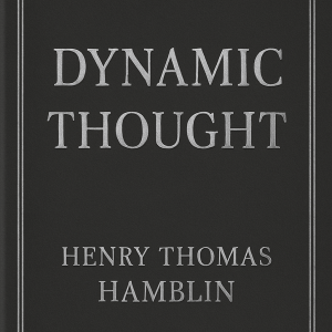 Dynamic Thought-Henry Thomas Hamblin